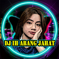 DJ Ih Abang Jahat