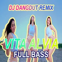 DJ Dangdut  Remix Vita Alvia