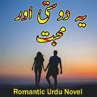 Ye Dosti Or Muhabbat - Novel