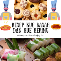 Resep Kue Basah & Kue kering Kekinian Terlengkap