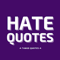 Hate Quotes and Sayings