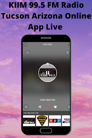 KIIM 99.5 Fm Radio Tucson Arizona Online App Live Screenshot 1