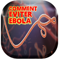 Virus Ebola – Comment éviter l