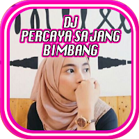 DJ Percaya Sa Jang Bimbang Offline Terbaru