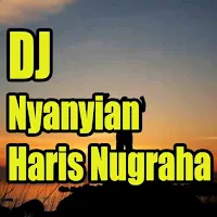 DJ Nyanyian Haris Nugraha