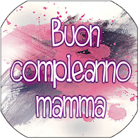 CARA MAMMA, TI AUGURO UN FANTASTICO COMPLEANNO!