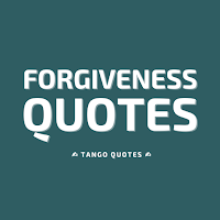 Forgiveness Quotes and Sayings
