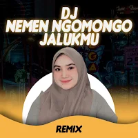 DJ Nemen Ngomongo Jalukmu