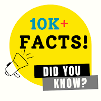 10k+ Facts - Did You Know?