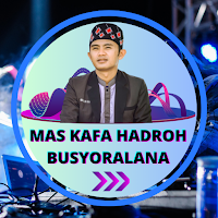 Mas Kafa Hadroh Busyoralana