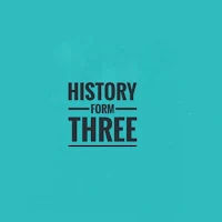 HISTORY : FORM THREE NOTES