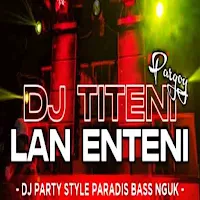 DJ Titeni Lan Enteni