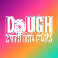Dough With The Flow
