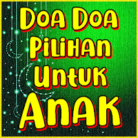 Doa Doa Pilihan Untuk Anak