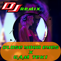 Dj Close Your Eyes x Gam Teki