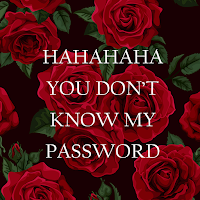 You Don't Know My Passward