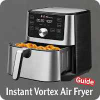 Instant Vortex Air fryer Guide