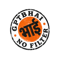 GPT Bhai : Ai bhi, BHAI bhi.