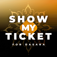 Show My Ticket: For Dasara