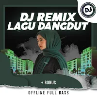 Dj Remix Lagu Dangdut Offline