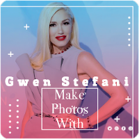 Make Photos With Gwen Stefani