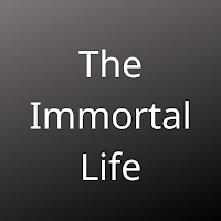 The Immortal Life