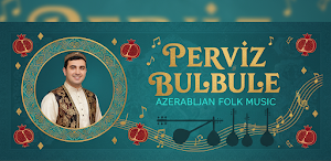 Perviz Bulbule Azeri Music Screenshot 0