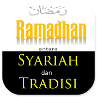 Ramadhan Syariah Dan Tradisi