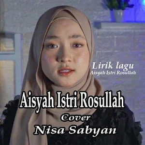 Aisyah Istri Rosulallah Lirik Screenshot 0