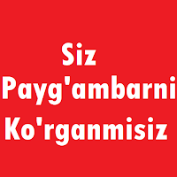 Siz Payg'ambarni Ko'rganmisiz