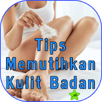 Tips Panduan Memutihkan Kulit Badan