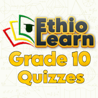 Ethio Learn : Grade 10 Quizzes
