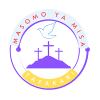 MASOMO YA MISA & TAFAKARI