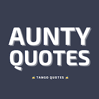 Aunty Quotes and Sayings