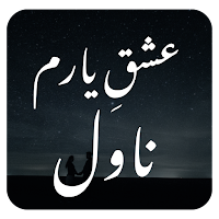 Ishq Yaram: Urdu Novel Offline