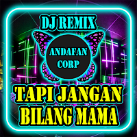 DJ Tapi Jangan Bilang Mama
