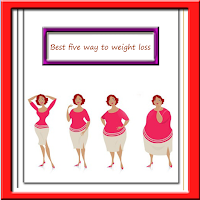 Best 5 way to weight loss