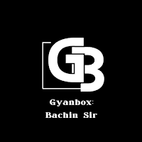 Gyanbox: Bachin Sir