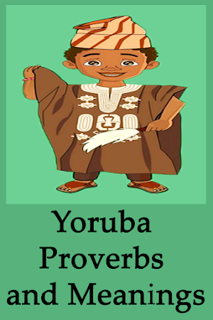 Yoruba Proverbs with Meanings Screenshot 3