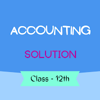 Class 12 Accounting Solutions