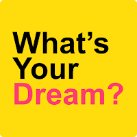 What's Your Dream?
