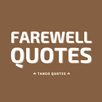 Farewell Quotes and Sayings