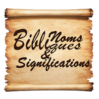 Noms Bibliques et Significations