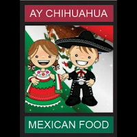 Ay, Chihuahua! Mexican Food
