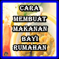 Cara Membuat Makanan Bayi Ruma