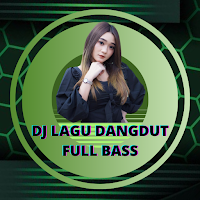 Dj Lagu Dangdut Full Bass