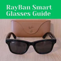Ray Ban Smart Glasses Guide