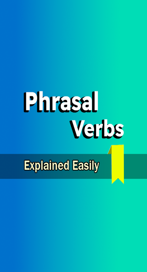 Phrasal Verbs Explained Easily Screenshot 0