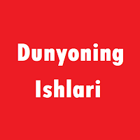 Dunyoning Ishlari