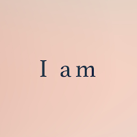 I am - Daily affirmations